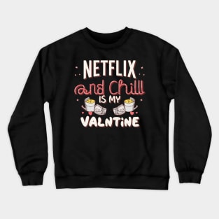 Unapologetically Solo: Netflix and Chill Valentine Vibes Crewneck Sweatshirt